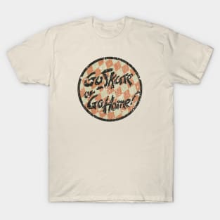 Go Skate Or Go Home 1985 T-Shirt